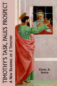 Cover image for Timothy's Task, Paul's Prospect: A New Reading of 2 Timothy