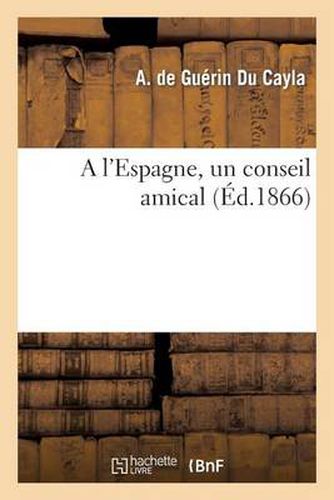 Cover image for A l'Espagne, Un Conseil Amical