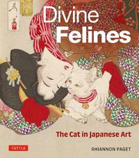 Cover image for Divine Felines: The Cat in Japanese Art