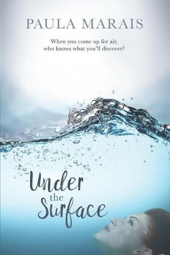 Cover image for Under the Surface: When you come up for air, who knows what you'll discover.