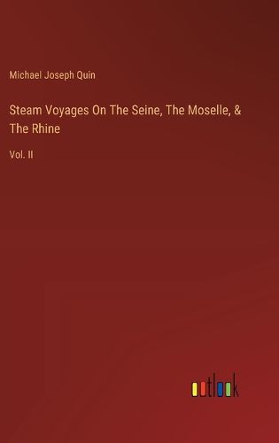 Steam Voyages On The Seine, The Moselle, & The Rhine