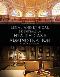 Cover image for Legal And Ethical Essentials Of Health Care Administration