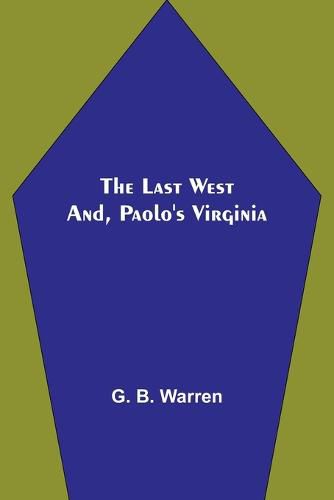 Cover image for The Last West; and, Paolo's Virginia