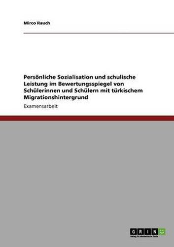 Cover image for Persoenliche Sozialisation und schulische Leistung im Bewertungsspiegel von Schulerinnen und Schulern mit turkischem Migrationshintergrund