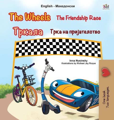 Cover image for The Wheels The Friendship Race (English Macedonian Bilingual Children's Book)