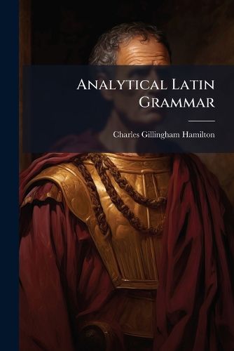 Cover image for Analytical Latin Grammar