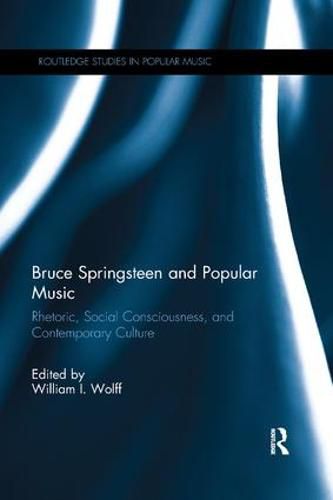 Cover image for Bruce Springsteen and Popular Music: Rhetoric, Social Consciousness, and Contemporary Culture