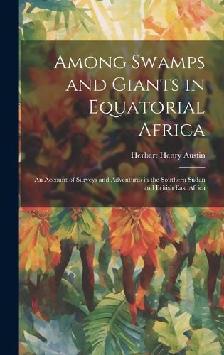 Cover image for Among Swamps and Giants in Equatorial Africa