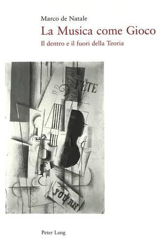 Cover image for La Musica Come Gioco: Il Dentro E Il Fuori Della Teoria