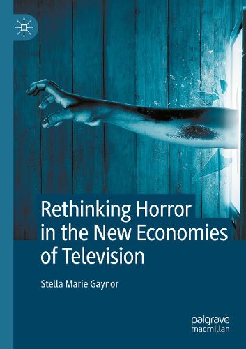 Cover image for Rethinking Horror in the New Economies of Television