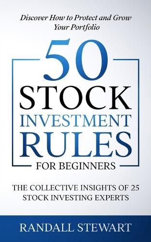 Cover image for 50 Stock Investment Rules for Beginners: The Collective Insights of 25 Stock Investing Experts