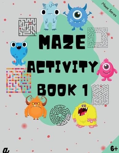 Cover image for Maze Puzzles for All - Book 1 100 Mazes (6-8 years, 8-10 years, 10-12 years)