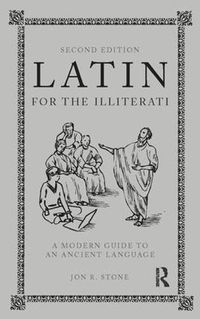 Cover image for Latin for the Illiterati: A Modern Guide to an Ancient Language