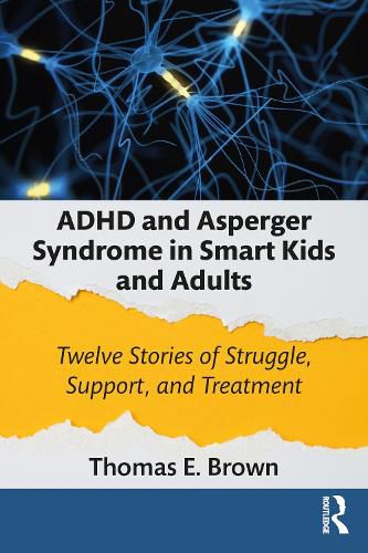 Cover image for ADHD and Asperger Syndrome in Smart Kids and Adults: Twelve Stories of Struggle, Support, and Treatment