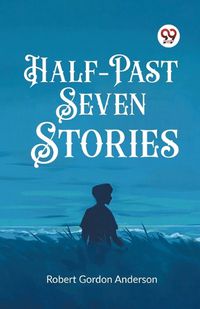 Cover image for Half-Past Seven Stories