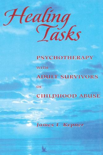 Cover image for Healing Tasks: Psychotherapy with Adult Survivors of Childhood Abuse