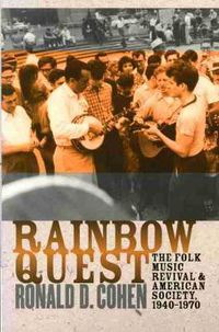 Cover image for Rainbow Quest: The Folk Music Revival and American Society, 1940-1970