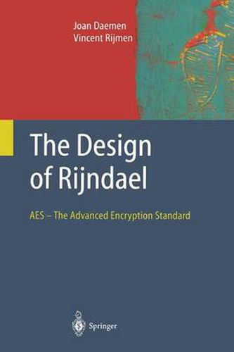 Cover image for The Design of Rijndael: AES - The Advanced Encryption Standard