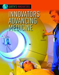 Cover image for Innovators Advancing Medicine