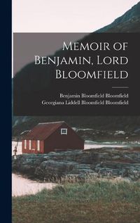 Cover image for Memoir of Benjamin, Lord Bloomfield