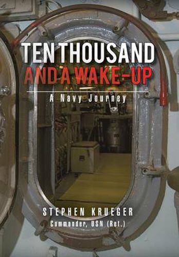 Cover image for Ten Thousand and a Wake-Up: A Navy Journey