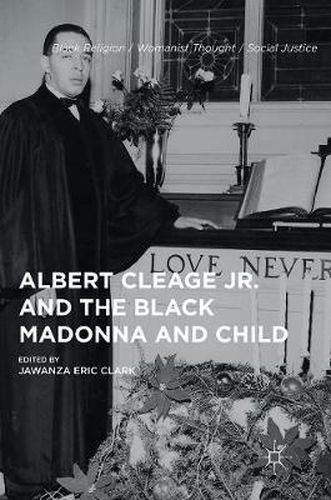 Cover image for Albert Cleage Jr. and the Black Madonna and Child