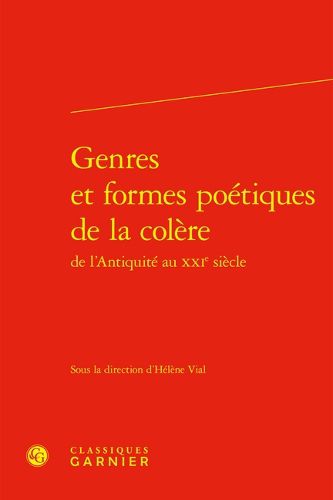 Cover image for Genres Et Formes Poetiques de la Colere de l'Antiquite Au Xxie Siecle