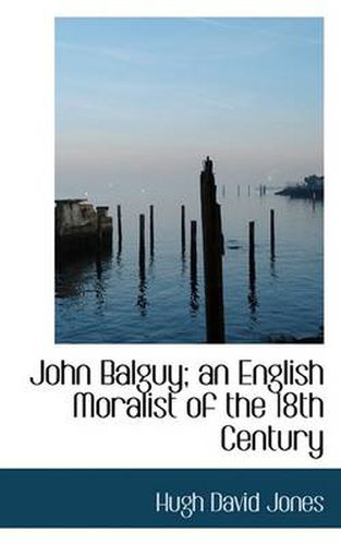 Cover image for John Balguy; An English Moralist of the 18th Century