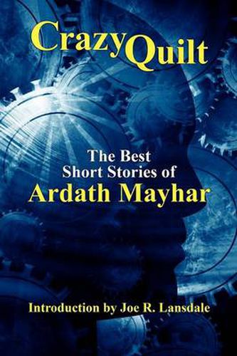 Crazy Quilt: The Best Short Stories of Ardath Mayhar