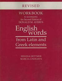 Cover image for Workbook to Accompany the Second Edition of Donald M. Ayers's English Words from Latin and Greek Elements: Revised Edition