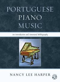 Cover image for Portuguese Piano Music: An Introduction and Annotated Bibliography