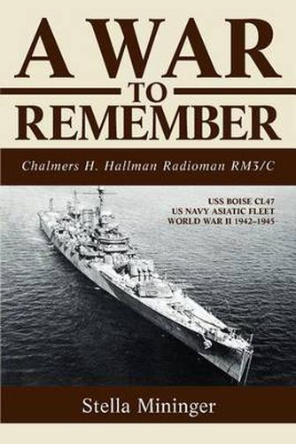 Cover image for A War to Remember: Chalmers H. Hallman Radioman Rm3/C