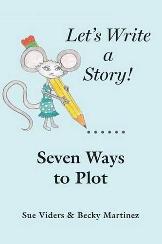 Cover image for Seven Ways to Plot: Let's Write a Story