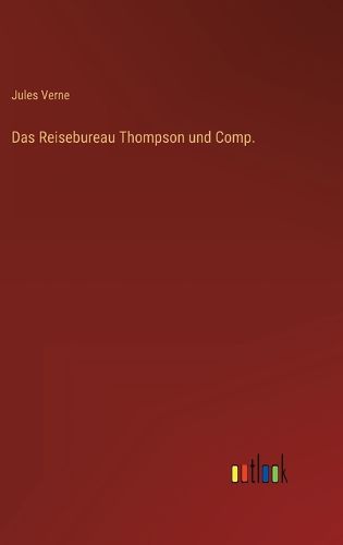 Cover image for Das Reisebureau Thompson und Comp.