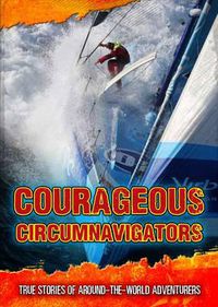 Cover image for Courageous Circumnavigators: True Stories of Around-the-World Adventurers