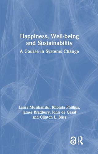 Happiness, Well-being and Sustainability: A Course in Systems Change