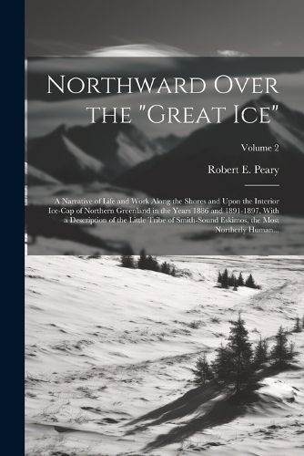 Northward Over the "great Ice"