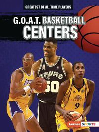 Cover image for G.O.A.T. Basketball Centers