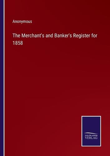 Cover image for The Merchant's and Banker's Register for 1858