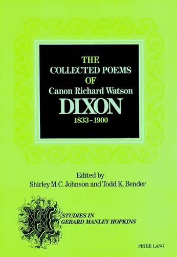 Cover image for The Collected Poems of Canon Richard Watson Dixon (1833-1900)