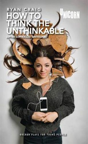 How to Think the Unthinkable: Based on Antigone