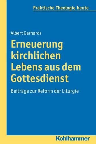 Cover image for Erneuerung Kirchlichen Lebens Aus Dem Gottesdienst: Beitrage Zur Reform Der Liturgie