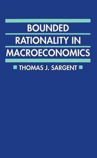 Cover image for Bounded Rationality in Macroeconomics: The Arne Ryde Memorial Lectures