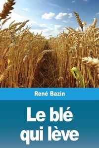 Cover image for Le ble qui leve