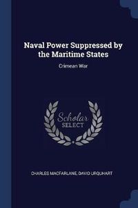 Cover image for Naval Power Suppressed by the Maritime States: Crimean War