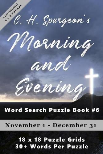 C.H. Spurgeon's Morning and Evening Word Search Puzzle Book #6 (6x9): November 1st to December 31st