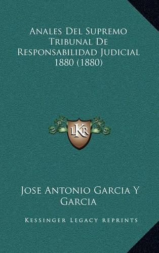 Cover image for Anales del Supremo Tribunal de Responsabilidad Judicial 1880 (1880)