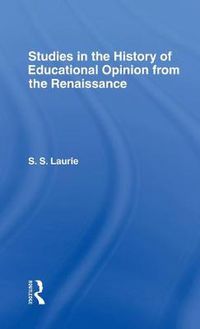 Cover image for Studies in the History of Education Opinion from the Renaissance