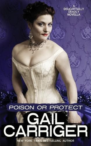 Cover image for Poison or Protect: A Delightfully Deadly Novella