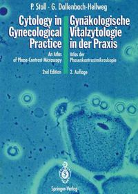 Cover image for Cytology in Gynecological Practice / Gynakologische Vitalzytologie in der Praxis: An Atlas of Phase-Contrast Microscopy / Atlas der Phasenkontrastmikroskopie